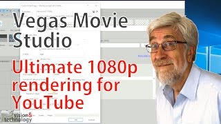 ‘Ultimate’ YouTube render settings - Vegas Movie Studio 14, 13, 12