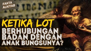 INI YANG TERJADI KETIKA LOT BERHUBUNGAN DENGAN ANAK BUNGSUNYA? | #faktaalkitab