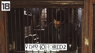 Dishonored 2 Gameplay Part 18 - Roseburrow Prototype - Lets Play Walkthrough Stealth PC