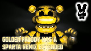 Golden Freddy has a Sparta Remix EXTENDED