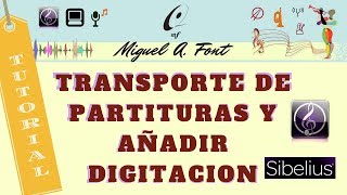 La SOLUCIÓN a cómo TRANSPORTAR PARTITURAS & añadir DIGITACION en SIBELIUS | #TUTORIAL 2018