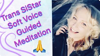 Soft Spoken Guided Meditation | Audio  | MTF Transition Transgender