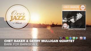 Chet Baker & Gerry Mulligan Quartet - Bark For Barksdale (1952)