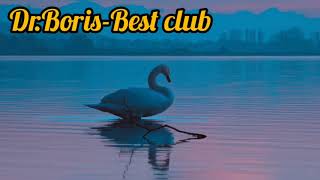 Dr.Boris-best club лучшая музыка со всего света- The best music from around the world.