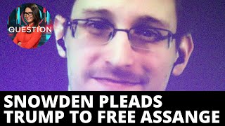 Why Snowden tweeted at Trump to pardon Assange