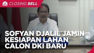 Sofyan Djalil Jamin Kesiapan Lahan Calon DKI Baru