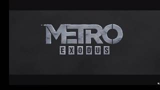 Metro Exodus. Вступление