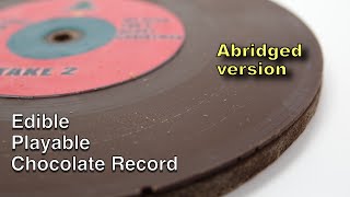 Playing a Chocolate Record (Abridged)