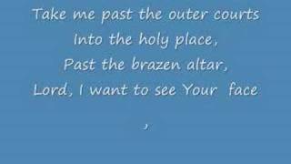 Take me into the Holy of Holies