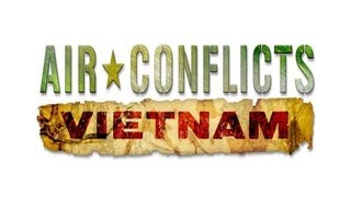 Air Conflicts Vietnam Gameplay (HD) - First Look [Maxed Out] Lets Play Review Walkthrough
