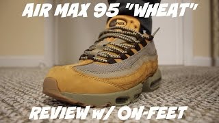 Air Max 95 "Wheat" Review W/ On-feet