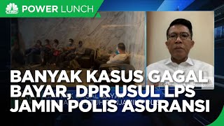 Banyak Kasus Gagal Bayar, DPR Usul LPS Jamin Polis Asuransi