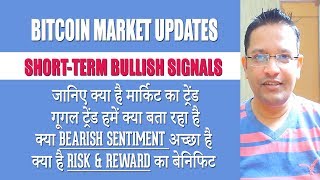 Bitcoin Market Updates. Short Term Bullish Signals. Google Trend & Market Sentiments.