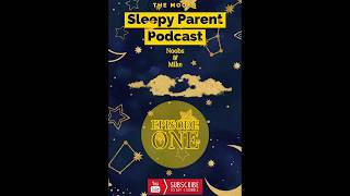 Sleepy Parent Podcast - Episode One (Pilot 2015)
