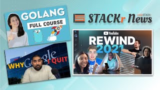 STACKr News Weekly: Quit Google, GoLang Course, Rewind 2021: Coding Edition