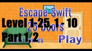 Escape Game-Swift 25 Doors Level 1-25, level 1 - 10 Part 1, 2 Chapter 1, 2