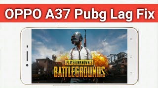 OPPO A37 Pubg Hang & Lag Problem Solve & play Extreme Graphics