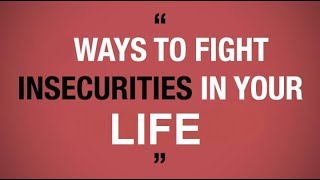 How to Overcome Insecurity ? More Tips & Motivation !