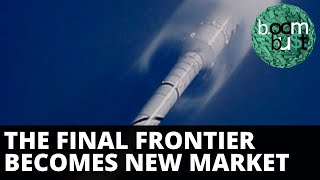 The Final Frontier Becomes the Newest Market