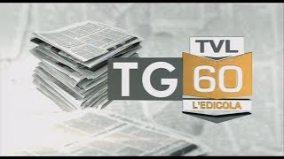 TG60 Edicola - martedì 6 giugno 2017