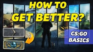 CS:GO - HOW TO IMPROVE?
