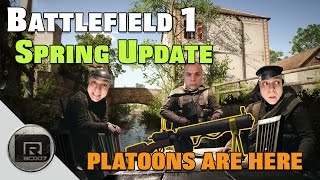 Battlefield 1 Spring Update || PLATOONS, PLUS a CHEEKY 103 KILLS (BF1)