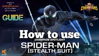 How to use Spiderman(Stealth suit) |Guide| Marvel Contest of Champions