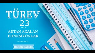 TÜREV-23, ARTAN AZALAN FONKSİYONLAR-1 (HAKAN HOCA)