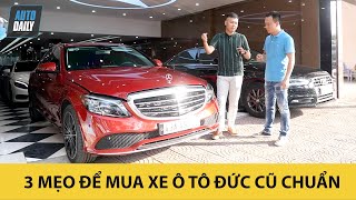 Mua xe ô tô Đức cũ - Thợ bật mí 3 mẹo để để kiểm tra xe cũ chuẩn
