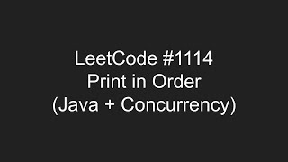 LeetCode #1114 - Print in Order (concurrency)