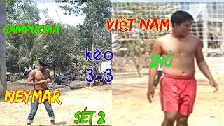 Bóng chuyền độ: Việt Nam (2Nô)& Campuchia (Neymar) kèo 3-3,sét 2