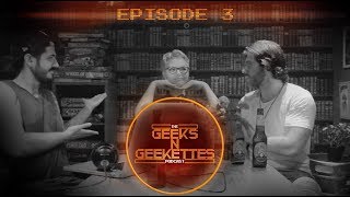 Geeks n Geekettes: Episode 3- With Special Guest Laura Gilbert!