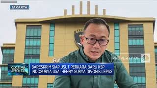Hendry Surya Bebas, Bareskrim Usut Perkara Baru Indosurya!