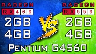 RX 550 (2GB) vs RX 550 (4GB) vs RX 460 (2GB) vs RX 460 (4GB) | Pentium G4560 | Games Benchmarks
