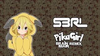 S3RL - Pika Girl (Brain Imain Remix)