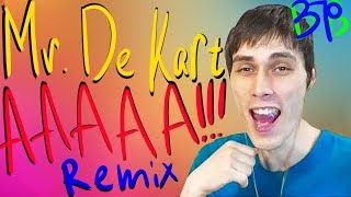Mr. Dekart - АААААААА!!! [REMIX]