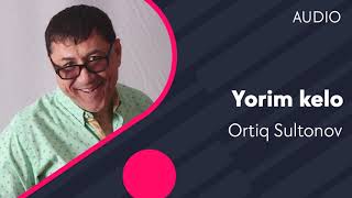Ortiq Sultonov - Yorim kelo