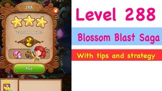 Blossom Blast Saga Level 288 Tips and Strategy Gameplay Walkthrough No Boosters