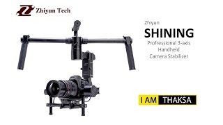 Thaksa Review : Zhiyun Shining Stabilizer