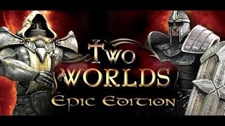 Two Worlds Epic Edition прохождение часть 1