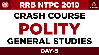 RRB NTPC 2019 | Crash Course | Polity | RRB NTPC General Studies Preparation | Day 5 | 11  AM