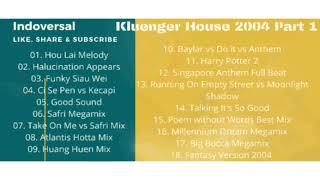 Kluenger House 2004 Part 1 (House Music Jadul tahun 2000an)