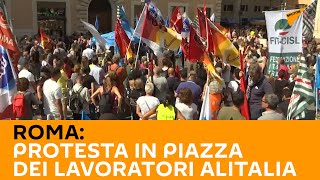 #Roma: protesta in piazza dei lavoratori #Alitalia