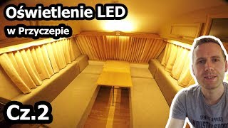 Oświetlenie LED w Przyczepie Kempingowej - Montaż / Część 2 (Vlog #124)
