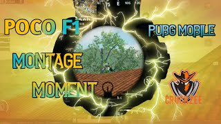 POCO F1 MONTAGE MOMENT PUBG MOBILE  CrUcKzEe