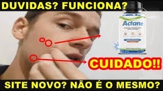 Actane Funciona Mesmo? Actane mudou o Site? Actane Cuidado! Produto Novo