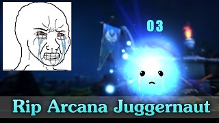 Arcana  Juggernaut ( Why ? ? ? Cry cry IO )