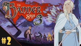 The Banner Saga 3 - Walkthrough - Part 2 - Raising High Their Shining Light (PC HD) [1080p60FPS]