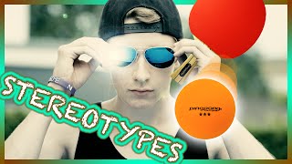 STEREOTYPES: TABLE TENNIS | NickandJosh