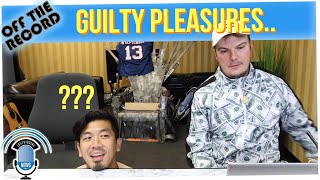 Off The Record: Let's Uncover Your Guilty Pleasures